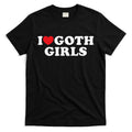 I Love Goth I Heart Goth T-Shirt Hoodie, Sweatshirt | CoreVibeTees.com