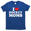 I Love Hockey Moms Meaningful Gift I Heart Hockey Moms Cute Gift T-Shirt Hoodie, Sweatshirt | CoreVibeTees.com