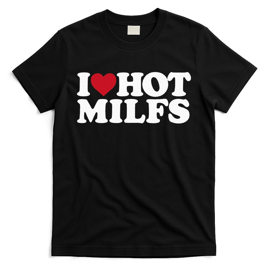 I LOVE HOT MILFS I HEART HOT MILFS T-Shirt Hoodie, Sweatshirt | CoreVibeTees.com
