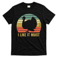 I Like It Moist Funny Thanksgiving Turkey Trot Vintage T-Shirt Hoodie, Sweatshirt | CoreVibeTees.com