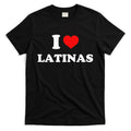 I Love Latinas I Heart Latinas T-Shirt Hoodie, Sweatshirt | CoreVibeTees.com
