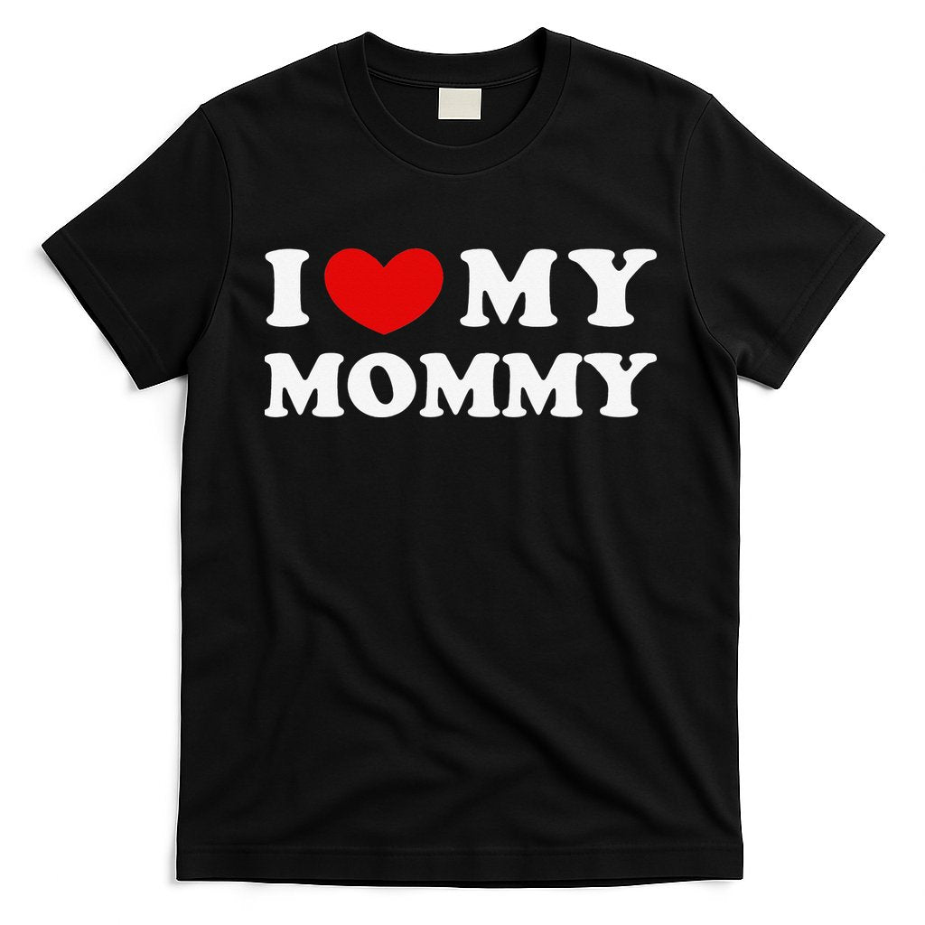 I Love My Mommy I Heart My Mommy T-Shirt Hoodie, Sweatshirt | CoreVibeTees.com