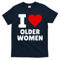 I Love Older Women I Heart Older Women Funny Sarcastic Humor T-Shirt Hoodie, Sweatshirt | CoreVibeTees.com
