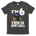 I'm 6 This Is How I Roll Monster Truck T-Shirt Hoodie, Sweatshirt | CoreVibeTees.com