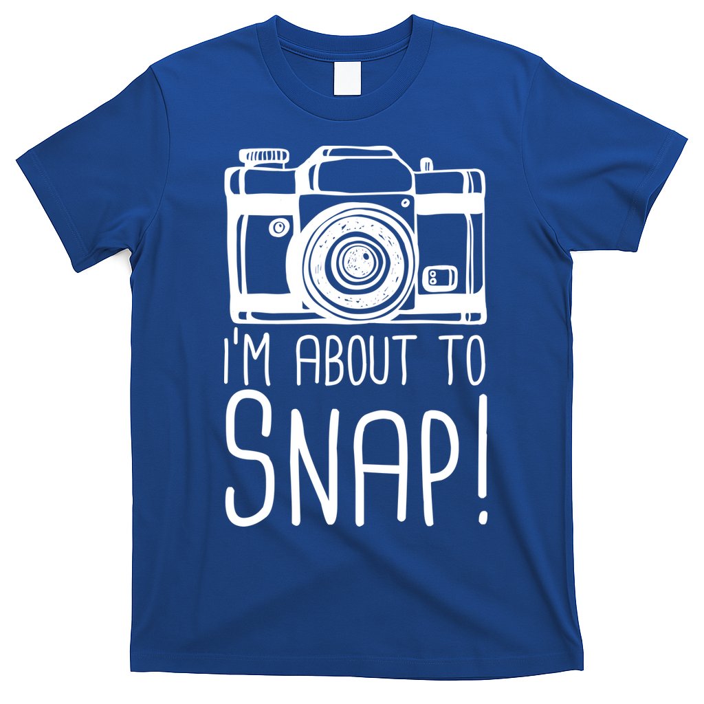I'm About to Snap Funny Photographer Camera T-Shirt Hoodie, Sweatshirt | CoreVibeTees.com