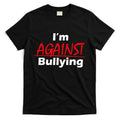 I'm Against Bulling T-Shirt Hoodie, Sweatshirt | CoreVibeTees.com