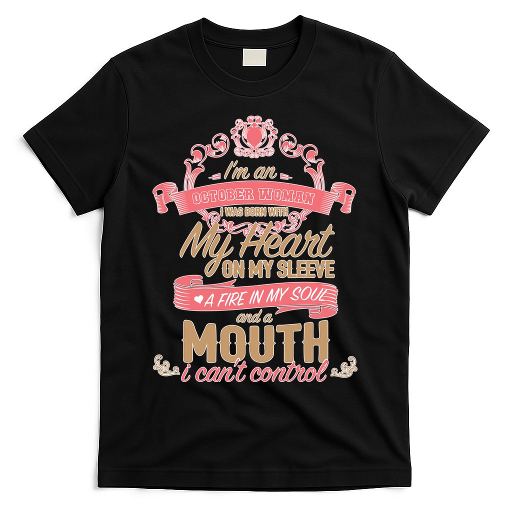I'm An October Woman Heart Fire Soul T-Shirt Hoodie, Sweatshirt | CoreVibeTees.com