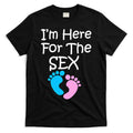 I'm Here For The Sex T-Shirt Hoodie, Sweatshirt | CoreVibeTees.com