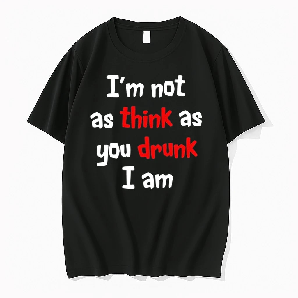 Im Not As Think As You Drunk I Am 0 Tshirts Sweater