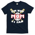 I'm Not Just His Mom I'm His #1 Fan T-Shirt Hoodie, Sweatshirt | CoreVibeTees.com