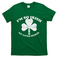 I'm So Irish My Liver Hurts T-Shirt Hoodie, Sweatshirt | CoreVibeTees.com