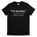 I'm Speaking Kamala Harris and Woman Everywhere T-Shirt Hoodie, Sweatshirt | CoreVibeTees.com