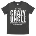 I'm The Crazy Uncle Everyone Warned You About T-Shirt Hoodie, Sweatshirt | CoreVibeTees.com