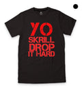 Yo Skrill Drop It Hard Black T-Shirt Hoodie, Sweatshirt | CoreVibeTees.com