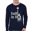 Ball Is Life Full Sleeve T-Shirt Hoodie, Sweatshirt | CoreVibeTees.com