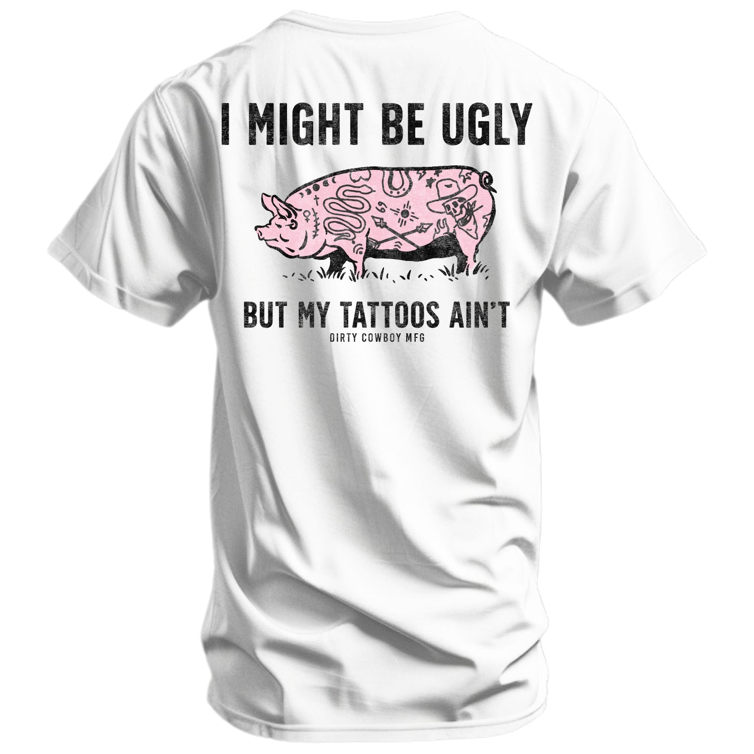 I Might Be Ugly but My Tattoos Ain't Pig Men's T-Shirt Hoodie, Sweatshirt | CoreVibeTees.com (Image 1)