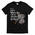 In A World Where You Can Be Kind T-Shirt Hoodie, Sweatshirt | CoreVibeTees.com
