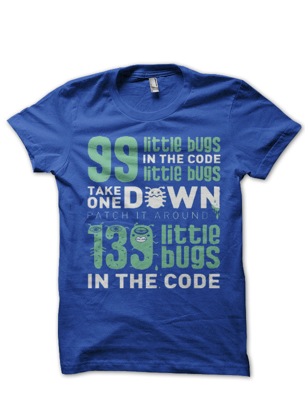 99 Little Bugs In The Code Royal Blue Half Sleeve T-Shirt Hoodie, Sweatshirt | CoreVibeTees.com