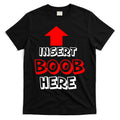 Insert Boob Here T-Shirt Hoodie, Sweatshirt | CoreVibeTees.com