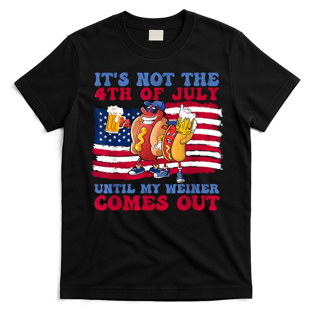 Its Not The 4th Of July Until My Weiner Comes Out Graphic T-Shirt Hoodie, Sweatshirt | CoreVibeTees.com