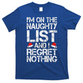 I'm On The Naughty List And I Regret Nothing Funny Christmas Gift T-Shirt Hoodie, Sweatshirt | CoreVibeTees.com