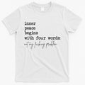 Inner Peace Begins With Four Words T-Shirt Hoodie, Sweatshirt | CoreVibeTees.com