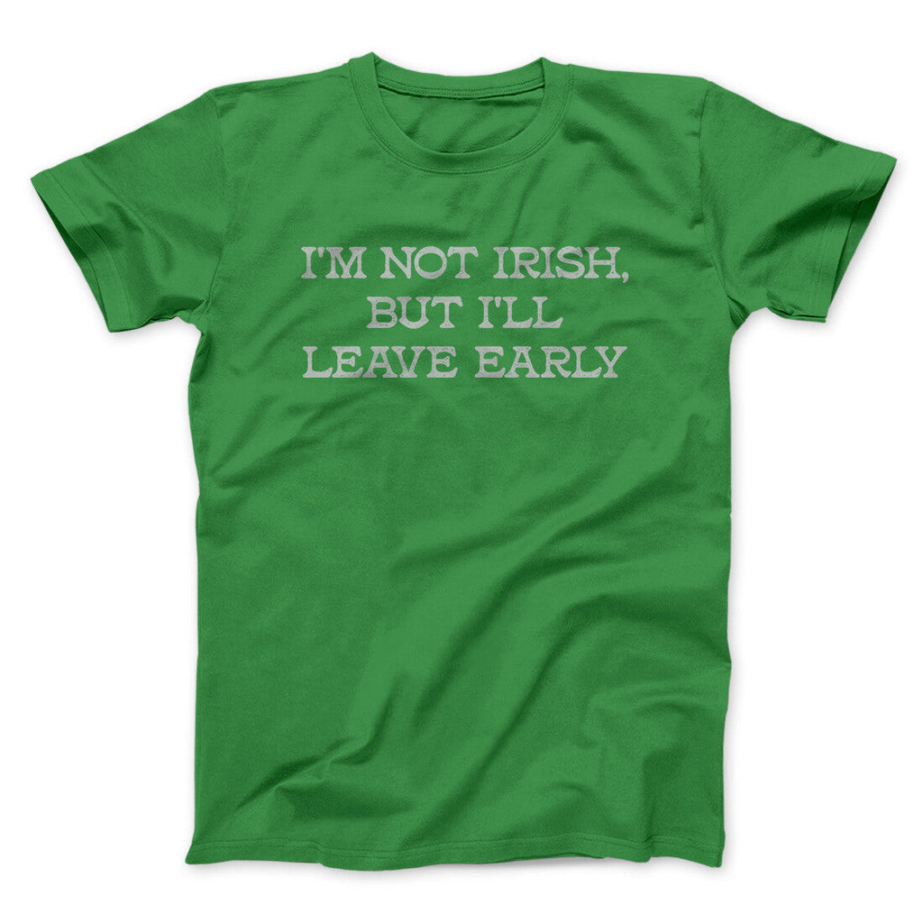 Iâ€™m Not Irish But Iâ€™ll Leave Early Men/Unisex T-Shirt Hoodie, Sweatshirt | CoreVibeTees.com (Image 5)