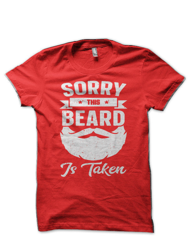 Sorry This Beard Is Taken T-Shirt Hoodie, Sweatshirt | CoreVibeTees.com