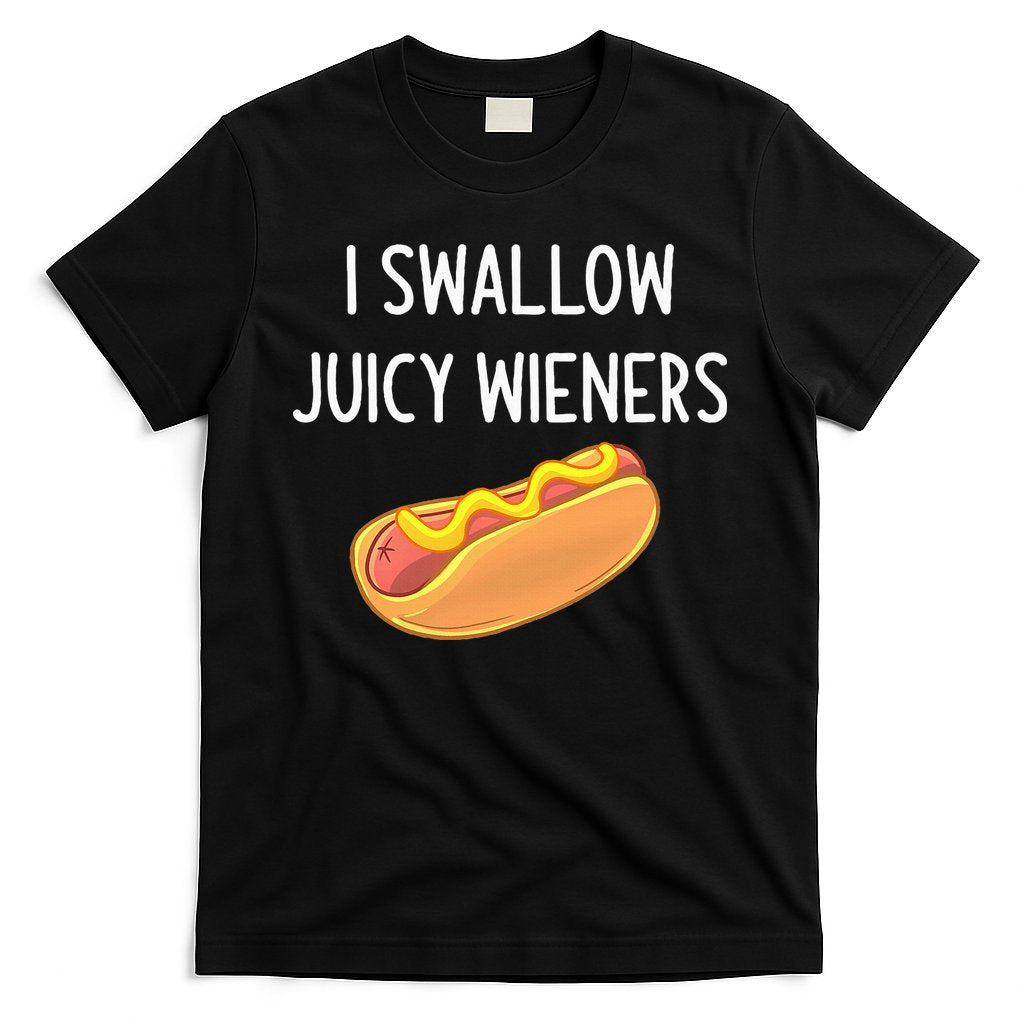I Swallow Juicy Wieners Funny Joke T-Shirt Hoodie, Sweatshirt | CoreVibeTees.com
