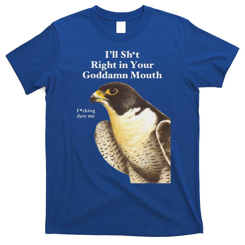 Iâ€™Ll Sht Right In Your Goddamn Mouth T-Shirt Hoodie, Sweatshirt | CoreVibeTees.com