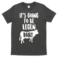 It's Going To Be Legen Dairy T-Shirt Hoodie, Sweatshirt | CoreVibeTees.com