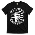 It's Time We Circle Back Trump 2024 Election T-Shirt Hoodie, Sweatshirt | CoreVibeTees.com