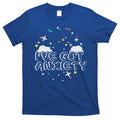I've Got Anxiety T-Shirt Hoodie, Sweatshirt | CoreVibeTees.com