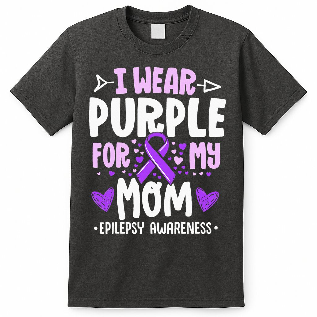 I Wear Purple For My Mom Mother Epilepsy Awareness Month T-Shirt Hoodie, Sweatshirt | CoreVibeTees.com