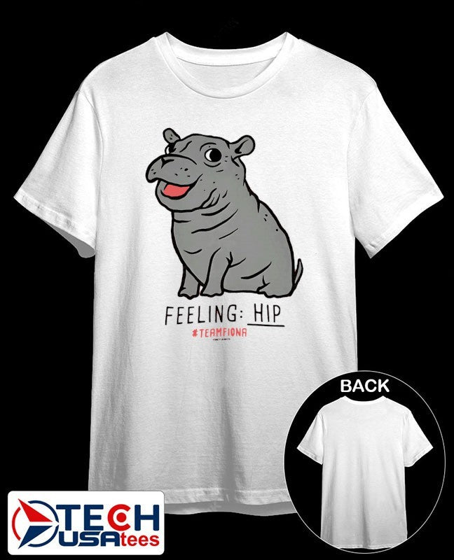 The Fiona the Hippo feeling Hip shirt