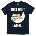 Just Do It Later Sloth T-Shirt Hoodie, Sweatshirt | CoreVibeTees.com