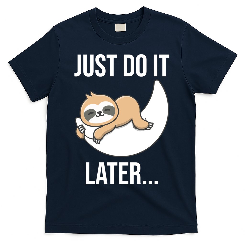 Just Do It Later Sloth T-Shirt Hoodie, Sweatshirt | CoreVibeTees.com