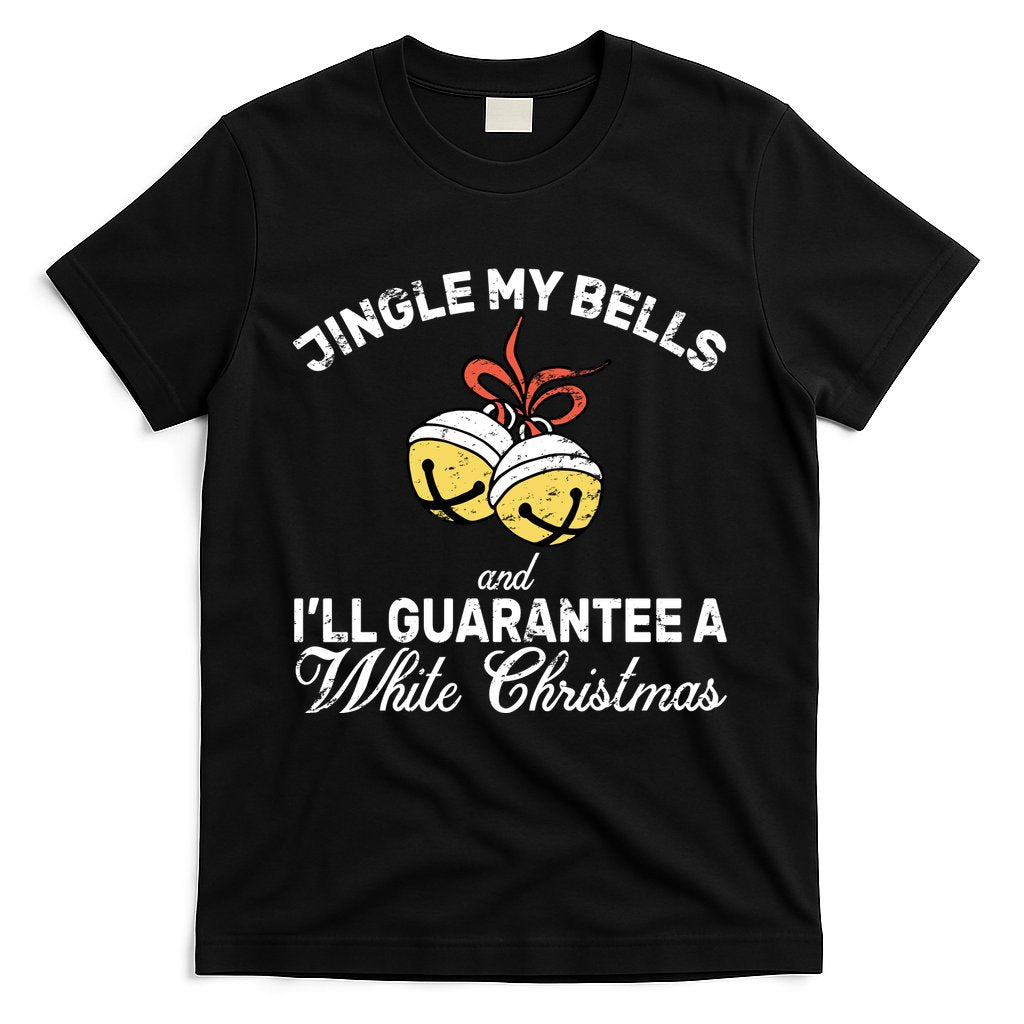 Jingle My Bells Guarantee A White Christmas T-Shirt Hoodie, Sweatshirt | CoreVibeTees.com