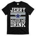 Jerry Makes Me Drink T-Shirt Hoodie, Sweatshirt | CoreVibeTees.com