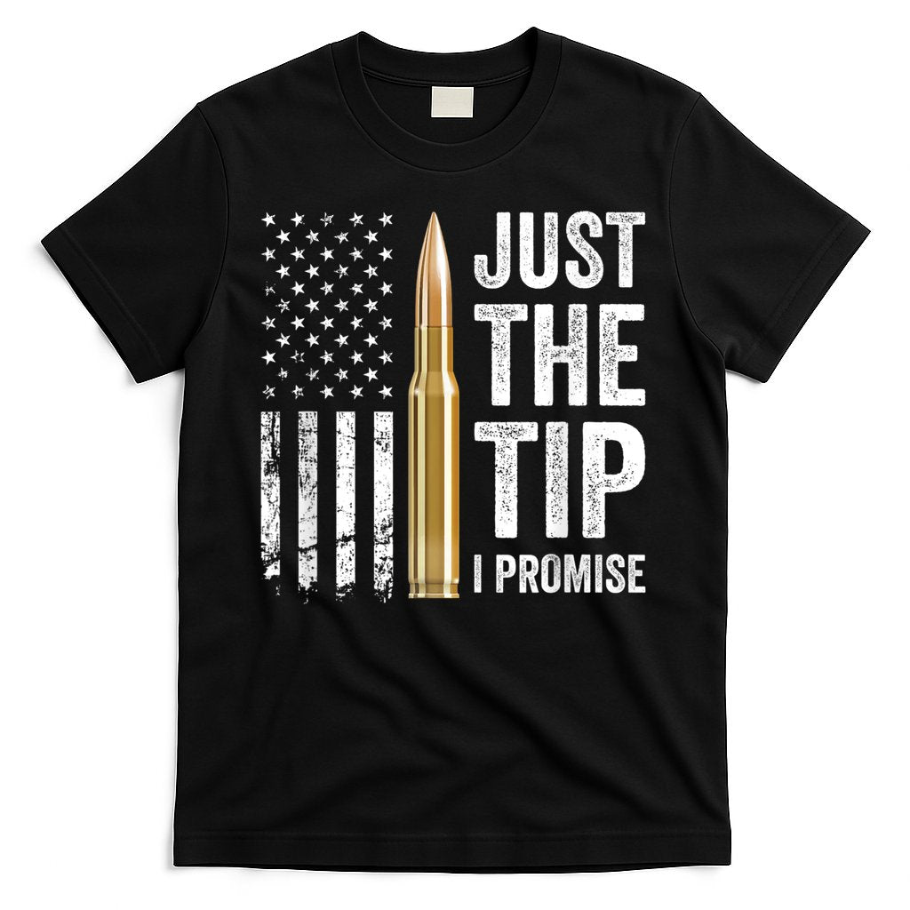 Just The Tip I Promise Funny Gun Owner Pro Guns USA Flag T-Shirt Hoodie, Sweatshirt | CoreVibeTees.com