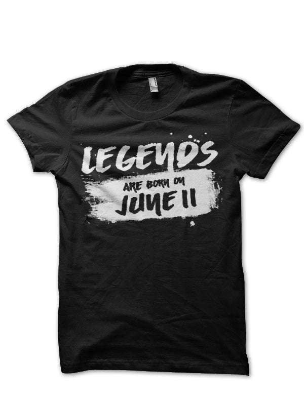 Legends Are Born In June 11 Black T-Shirt Hoodie, Sweatshirt | CoreVibeTees.com