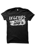 Legends Are Born In June 2 Black T-Shirt Hoodie, Sweatshirt | CoreVibeTees.com