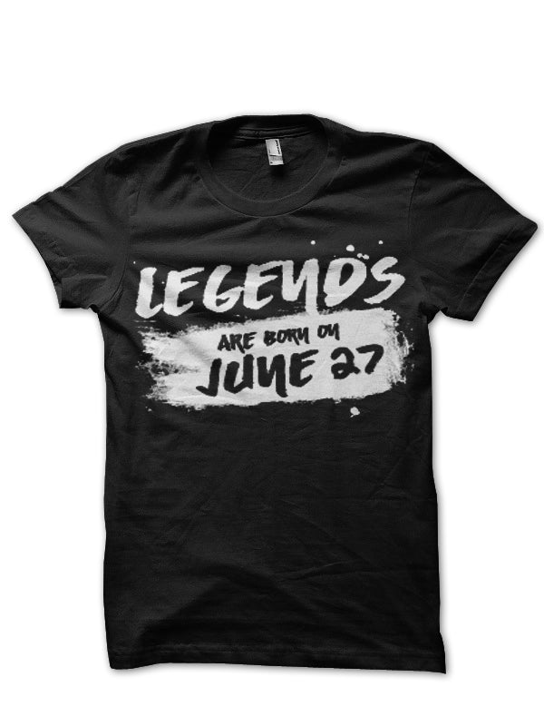 Legends Are Born In June 27 Black T-Shirt Hoodie, Sweatshirt | CoreVibeTees.com
