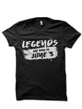 Legends Are Born In June 3 Black T-Shirt Hoodie, Sweatshirt | CoreVibeTees.com