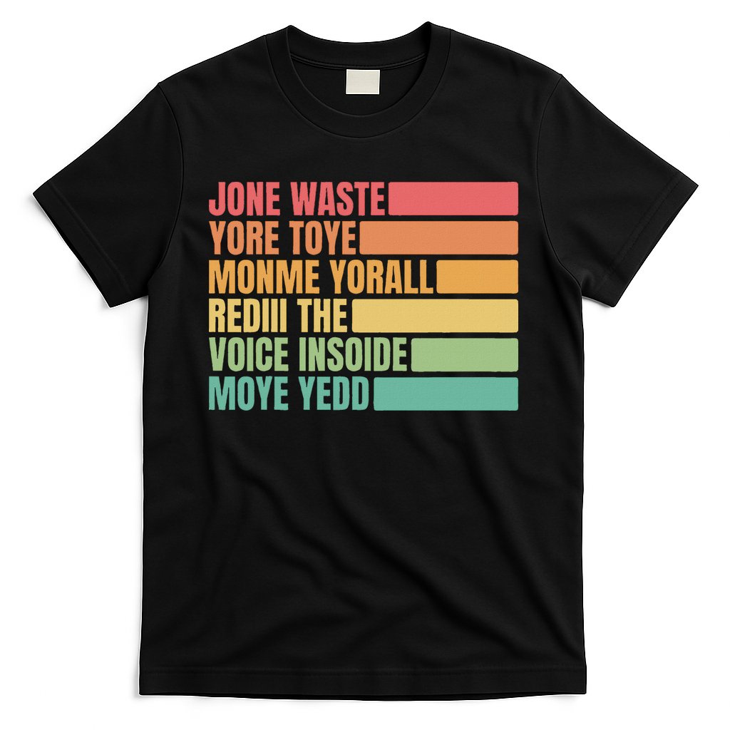 Jone Waste Yore Toye Monme Yorall Rediii T-Shirt Hoodie, Sweatshirt | CoreVibeTees.com