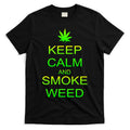Keep Calm And Smoke Weed T-Shirt Hoodie, Sweatshirt | CoreVibeTees.com