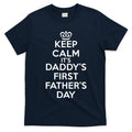Keep Calm It's My Daddy's First Father's Day T-Shirt Hoodie, Sweatshirt | CoreVibeTees.com