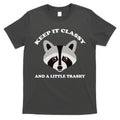 Keep It Classy And A Little Trashy T-Shirt Hoodie, Sweatshirt | CoreVibeTees.com