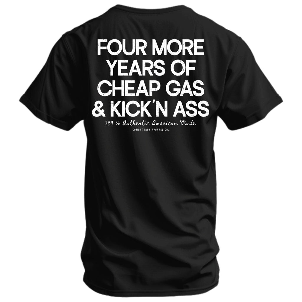 Four More Years Of Cheap Gas & Kicking Ass President Trump Men's T-Shirt Hoodie, Sweatshirt | CoreVibeTees.com (Image 1)
