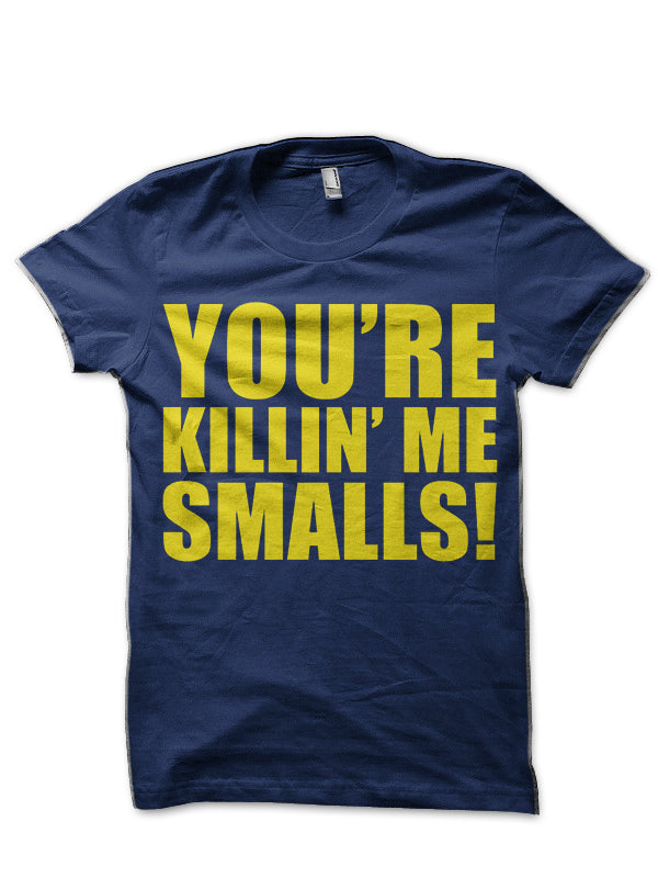 Youâ€™re Killin Me Smalls T-Shirt Hoodie, Sweatshirt | CoreVibeTees.com